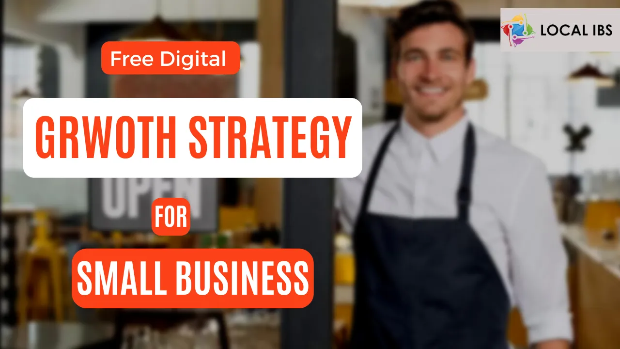 Free and Effective Digital Growth Strategy for a Small Business